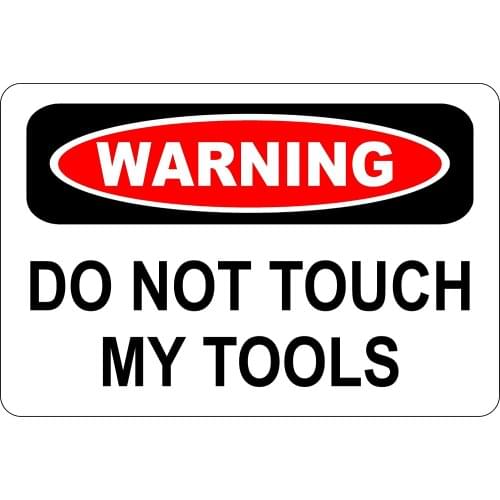StickerPirate Warning Do Not Touch My Tools 8" x 12" Metal Novelty Sign Aluminum S155