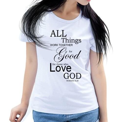 Women T Shirt Jesus Bible Verse Romans 8 28 - God Works All Things Together for the Good of Those who Love Him - Girls Top Tee