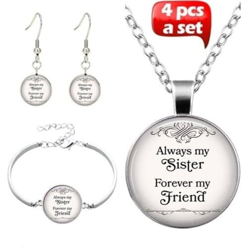 4Pcs/Set Always My Sister Forever My Friend Art Photo Cabochon Glass Jewelry Fashion Time gem Necklace Bracelet Earring Jewelry
