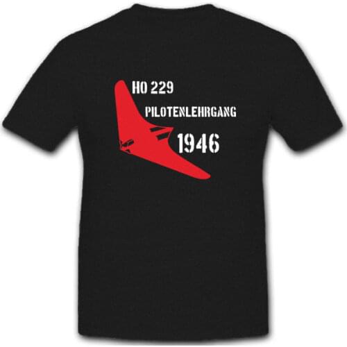 2019 Fashion Hot sale Ho 229 Pilotenlehrgang 1946 Horten Luftwaffe Nurflugel Weltkrieg - T Shirt Tee shirt
