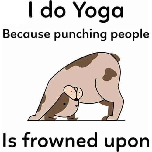 I Do Yoga Because Cute Lovely Car Stickers Bumper Laptop Trunk Decal Bumper Refrigerator Car StylingVinyl High Quality Kk13*11cm