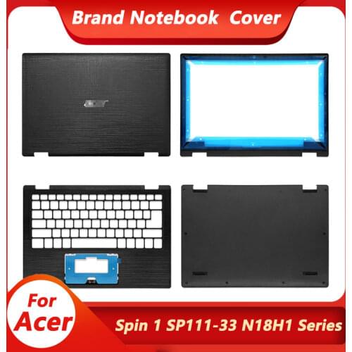 New Top Back Case LCD Back Cover/Front Bezel/Palmrest/Bottom Case For Acer Spin 1 SP111-33 N18H1 Laptop Housing Cover Black