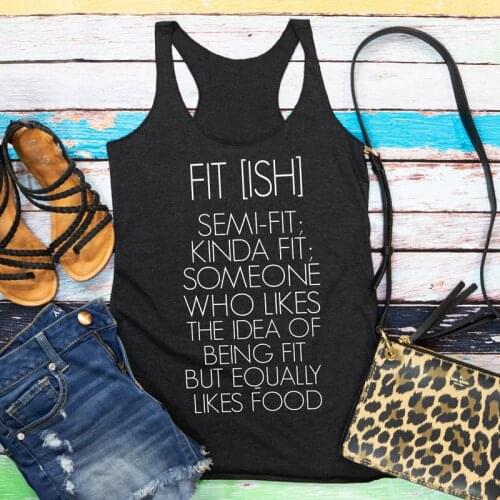 Fit Ish Semi-Fit Kinda Fit Someone Who Likes The Idea Of Being Fit But Equality Likes Food Tank Top Women Slogan Gym Vest Shirt