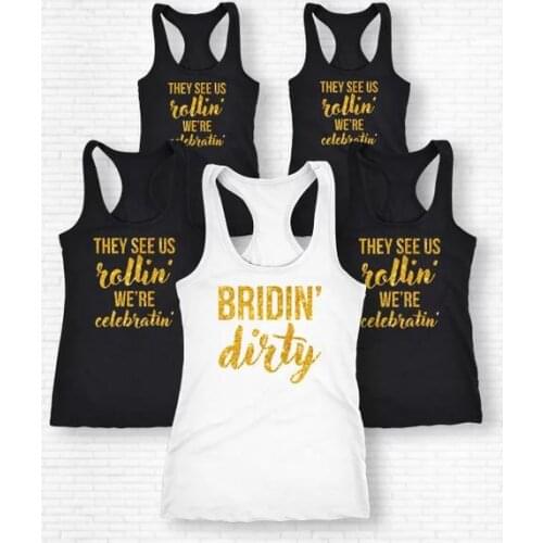 Personalize glitter Bridin' Dirty ,They See Us Rollin We're Celebratin' Shirts,Tank Top Engagement Bridal Party Shirts favors