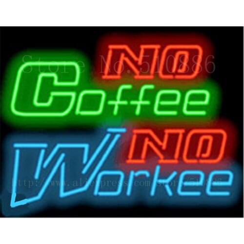 No Coffee No Workee Neon Cafe sign Glass Tubes Light Bar Beer Club Custom signs Bulb Store Decoration Signboard signage 19"x15"