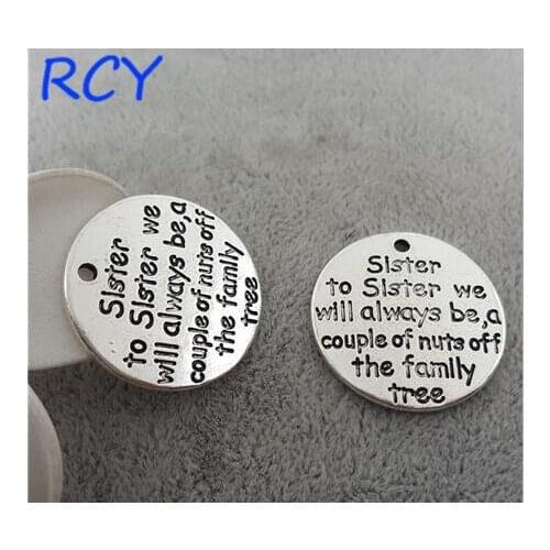 M2591 Top Quality 5 Pieces/lot 25mm Letter Printed sister to sister we will always be a couple of nuts off the family tree charm