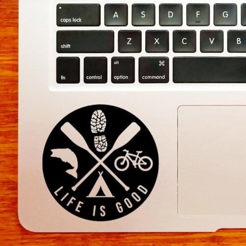 Life Is Good Laptop Sticker for Apple MacBook Pro16" Air Retina 11 12 13 15 inch Mac Book 14" Notebook Skin Vinyl Trackpad Decal