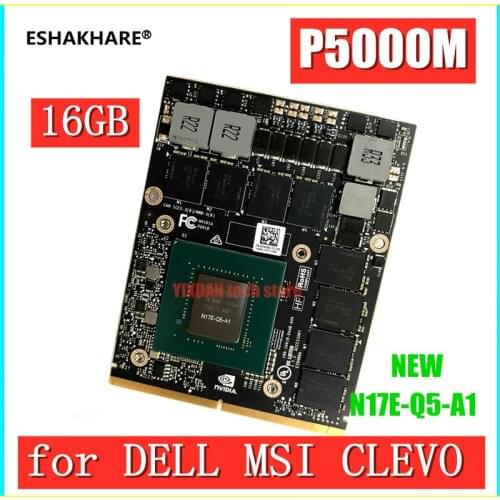 ESHAKHARE for NVIDIA P5000 P5000M MXM 16GB GDDR5 N17E-Q5-A1 for Lenovo HP ZBook17 G3 G4 DELL DM7710 M7720 Video Graphics Card