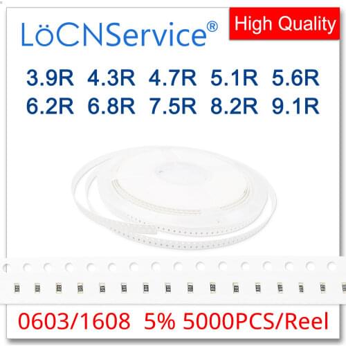 LoCNService 0603 J 5% 5000pcs 3.9R 4.3R 4.7R 5.1R 5.6R 6.2R 6.8R 7.5R 8.2R 9.1R smd 1608 resistor OHM 3R9 4R3 4R7 5R1 5R6 6R2