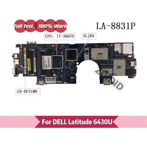 QCZ00 LA-8831P For DELL Latitude 6430U Laptop motherboard CN-0F31M6 0F31M6 F31M6 with I7-3667U SLJ8A DDR3 100% tested OK