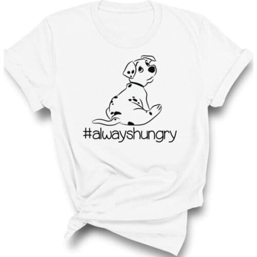 Always Hungry cute Dalmatian T-Shirt funny 100% Cotton women quote hipster grunge Fashion tumblr graphic unisex tshirt top tee