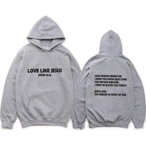 Love Like Jesus John 15:12 Hoody Funny Women Long Sleeve Dear Person Behind Me Prayer Christian Hoodies Pullovers