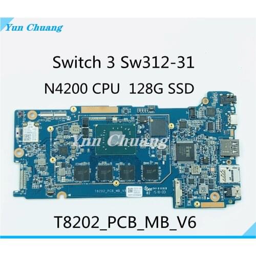 NBLDR11003 T8202_PCB_MB_V6 For Acer Switch 3 Sw312 Sw312-31 Tablet motherboard Mainboard logic board SR2Z5 N4200 CPU +128G SSD