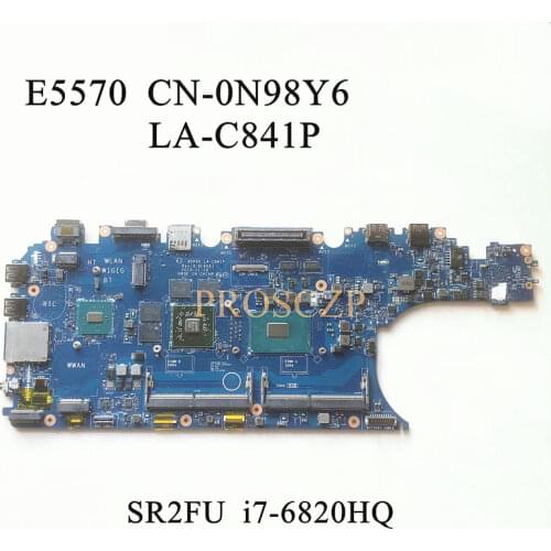 For DELL E5570 Laptop Motherboard CN-0N98Y6 0N98Y6 N98Y6 LA-C841P With SR2FU I7-6820HQ 100% working well