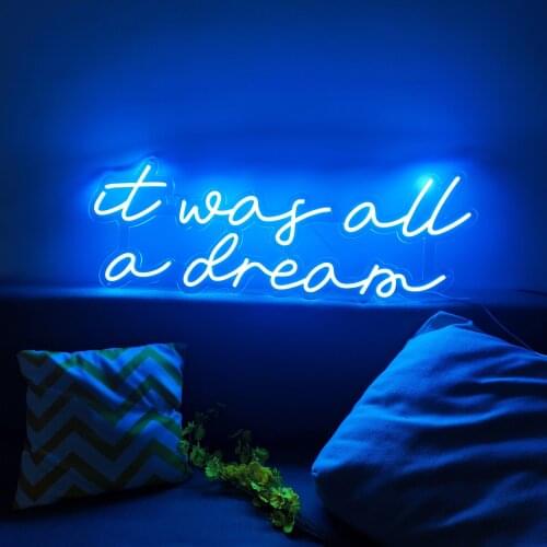 It was all a dream neon sign ,custom neon signs