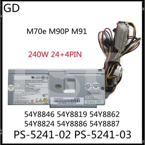 GD NEW For Lenovo M70e M90P M91 240W Power Supply PS-5241-02 PS-5241-03 54Y8846 54Y8819 54Y8862 54Y8824 54Y8886 54Y8887