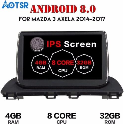 Android 8.0 4+32G IPS Car GPS navigation For Mazda 3 Axela 2014+ head unit multimedia player tape recorder Car gps Auto stereo