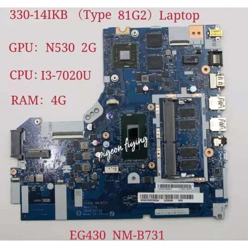 EG430 NM-B731 for Lenovo Ideapad 330-14IKB ) Laptop Motherboard CPU: I3-7020U GPU:N530 2G RAM:4G FRU:5B20R18563 5B20R18560