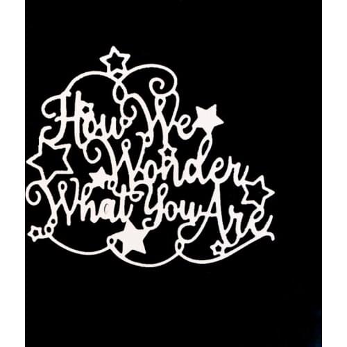 How We Wonder What You Are Metal Cutting Dies Stencil Scrapbook DIY Album Stamp