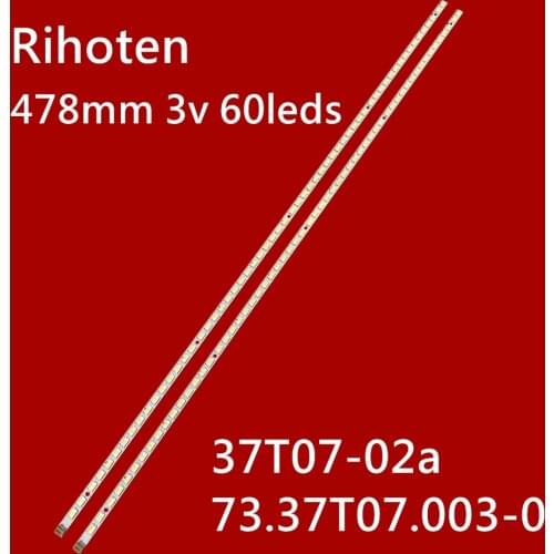 2pcs/set New Led Strip 73.37T07.001-0-CS1 73.37T07.003-0-CS1 37T07-02A 60 leds 478MM for LED37880iX LG 37LV3550 T370HW05