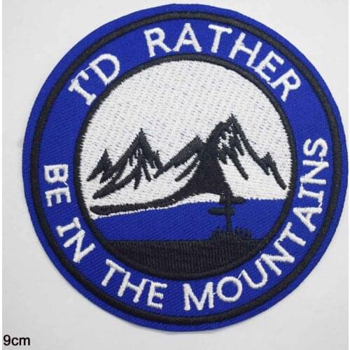 Outdoor Rather Be In The Mountain Sports Theme Wholesale Embroidered Iron On Cloth Clothes Patch For Clothing Jeans Backpacks