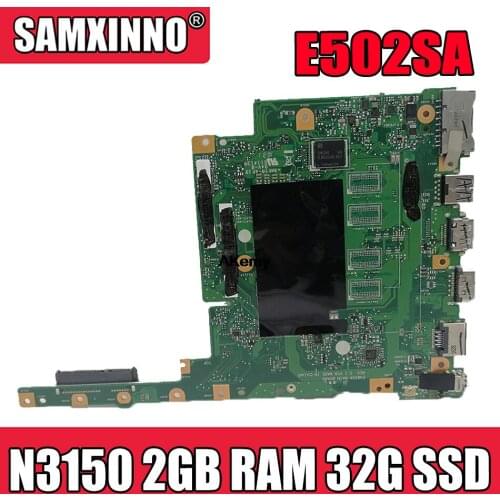 E502SA Laptop Motherboard For Asus Suitable for 15" laptops E502SA E502S mainboard W/( N3150 4 cores CPU+2GB RAM+ 32G SSD )