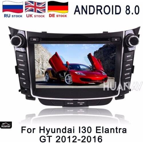 Car DVD player GPS navigation for Hyundai I30 Elantra GT 2012 2013 2014 2015 2016 Android8.0 8 core GPS Auto Satnav stereo unit