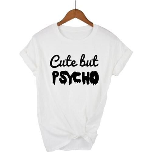 Cute But Psycho Letter print women T-Shirt fashion Summer Tee Shirt Femme Short Sleeve funny T-shirt Women Harajuku graphic tops