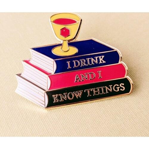 I Drink And I Know Things Enamel Brooch Pin Backpack Hat Bag Collar Lapel Pins Badges Women Mens Fashion Jewelry Accessories