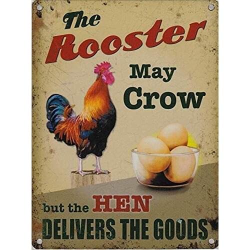 The Rooster May Crow But The Hen Delivers The Goods Chicken Coop Chicken Farm Farmhouse Metal Tin Decorative Sign 8x12 Inches