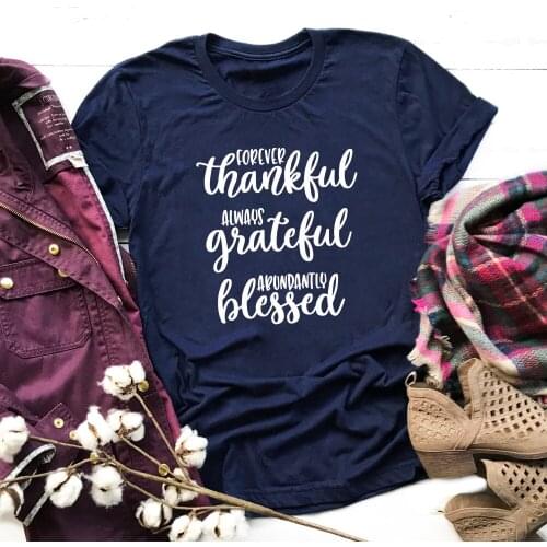 Forever Thankful Always Grateful Abundantly Blessed T-shirt Casual Thanksgiving Christian Tshirt Womens Graphic Fall Tees Tops