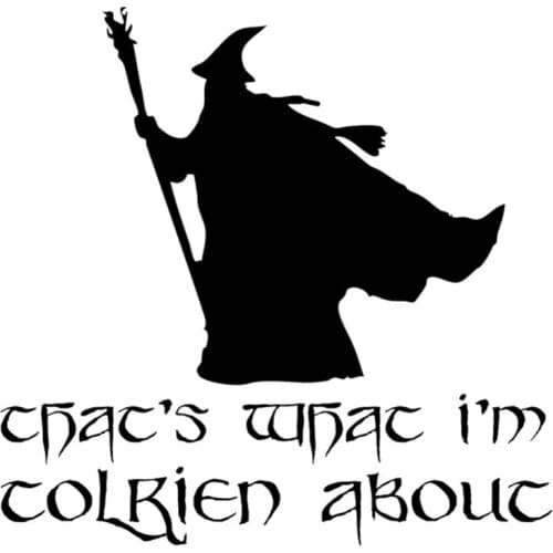 25*25cm Thats What I'm Tolkein About Quote Sticker Waterproof Wizard Design Car Window Stickers Trunk Decor CL031