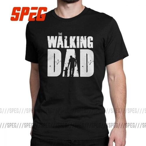 Casual The Walking Dad TWD Fathers Day T-Shirt Men Round Collar Cotton T Shirt Gift Best Dad Daddy Funny Tees Original Clothing
