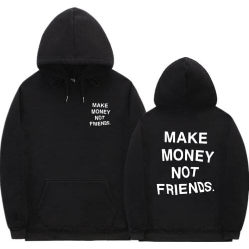 Streetwear MAKE MONEY NOT FRIENDS Hoodies Men/Women Fashion print couple clothes sudadera hombre Black white hoody sweatshirt