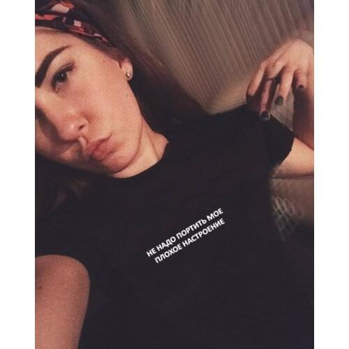 Female T-shirt Fashion Russian Inscription Do Not Spoil My Bad Mood Womens Tee Tops Hipster Street Summer Short Sleeve Tshirts