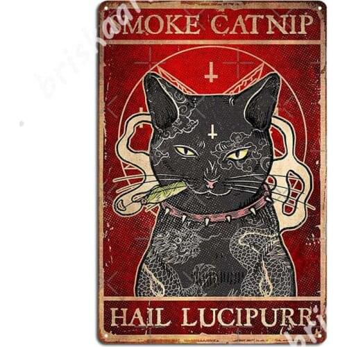 Smoke Catnip Hail Lucipurr Poster Metal Signs Classic Party Cinema Garage Poster Tin sign Posters