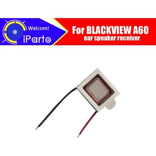 BLACKVIEW A60 Earpiece 100% New Original Front Ear speaker receiver Repair Accessories for BLACKVIEW A60 Mobile Phone