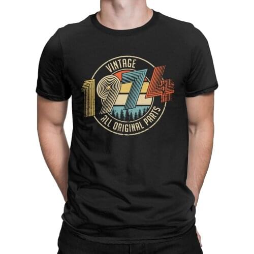 Men T-Shirts Vintage 1974 All Original Parts Birthday Gifts Funny 100% Cotton Tees Short Sleeve T Shirts O Neck Clothes 6XL