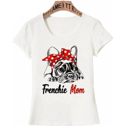 Cute French Bulldog Mom Funny Frenchie Gift T-Shirt Summer Women T-Shirt Naughty Clever Dog Print Casual Girl Tops White Tees