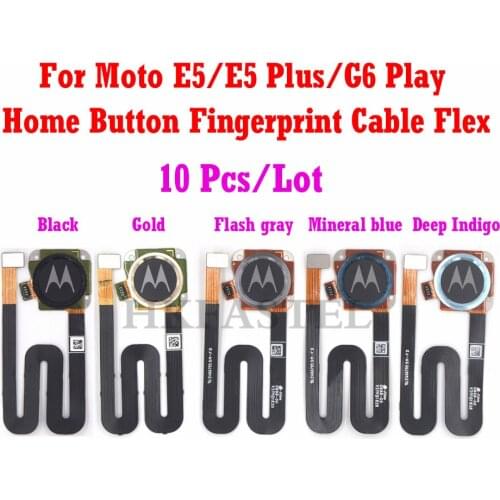 10 Pcs For Motorola Moto E5 / E5 Plus / G6 play Touch ID Home Return Button Sensor scanner Fingerprint Key Menu Cable Flex Part