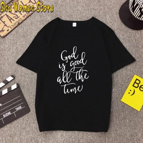 God is Good all the Time Print Women tshirt O-Neck Casual t-Shirt For Lady Top Funny summer t shirt Top Tee Tumblr white/black