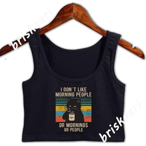 I Hate Morning People And Mornings And People Crop Top Women Fit Tank Top Customized Sexy Women For Girl Plus Size 5xl Vest