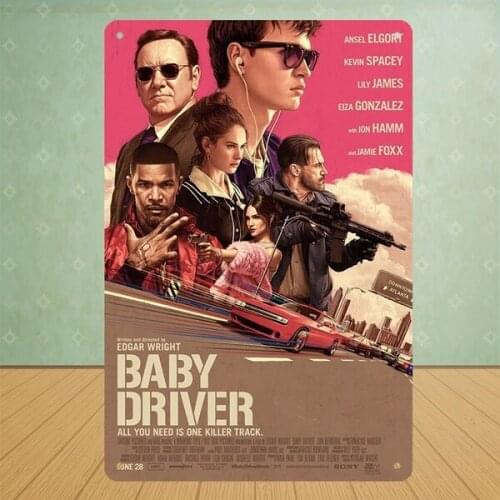Baby Driver Movie Poster Series Tin Signboard Office Bar Fireplace Metal Tin Signboard Poster Board Bar Club Coffee House