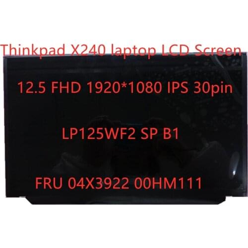 New Original Laptop LCD screen LP125WF2 SPB1 For Thinkpad X240 IPS LCD Panel FHD 1920*1080 30pin FRU 00HM111 04X3922 100%test