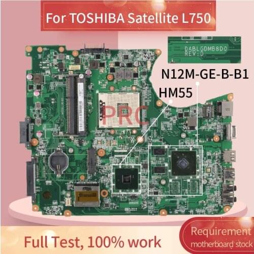 Laptop motherboard For TOSHIBA Satellite L750 Notebook Mainboard DABLGDMB8D0 HM55 N12M-GE-B-B1 DDR3