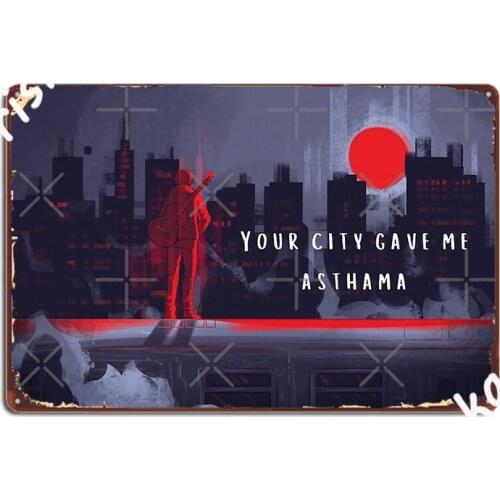 Your City Gave Me Asthma Metal Signs Cinema Kitchen Decoration Garage Decoration Kitchen Metal Posters