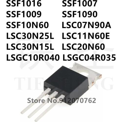 10PCS SSF1016 SSF1007 SSF1009 SSF1090 SSF10N60 LSC07N90A LSC30N25L LSC11N60E LSC30N15L LSC20N60 LSGC10R040 LSGC04R035 TO-220