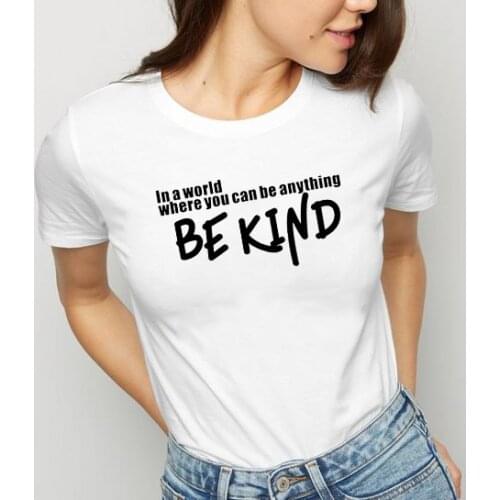 In A World Where You Can Be Anything Be Kind Shirt Humankind Tshirt Women Be Kind T-shirt Summer Fashion Tumblr Kindness Shirts