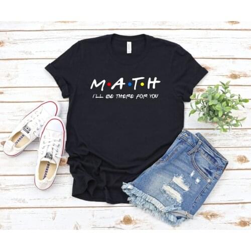 Math Shirts Math Teacher Friends Theme Math Teacher Gift Math Shirt Fashion Cotton O Neck shirt Casual Short Sleeve Top Tees