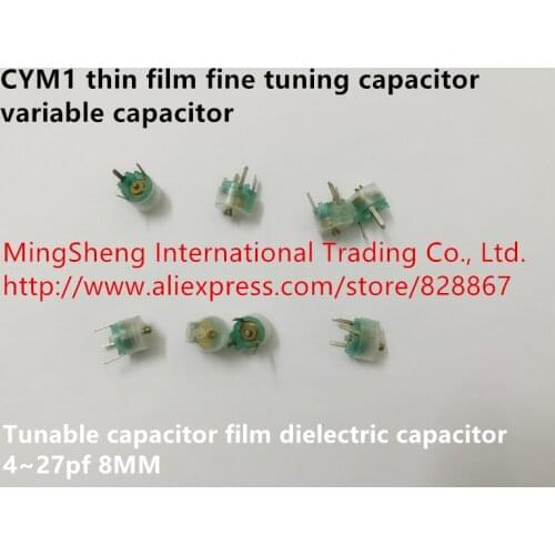 Original CYM1 thin film fine tuning capacitor variable capacitor 4~27pf 8MM tunable capacitor film dielectric capacitor Inductor